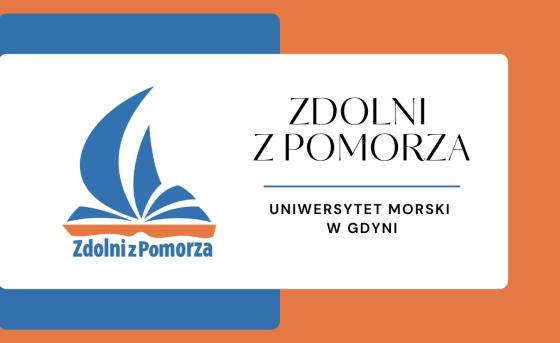 "Zdolni z Pomorza - Uniwersytet Morski w Gdyni”